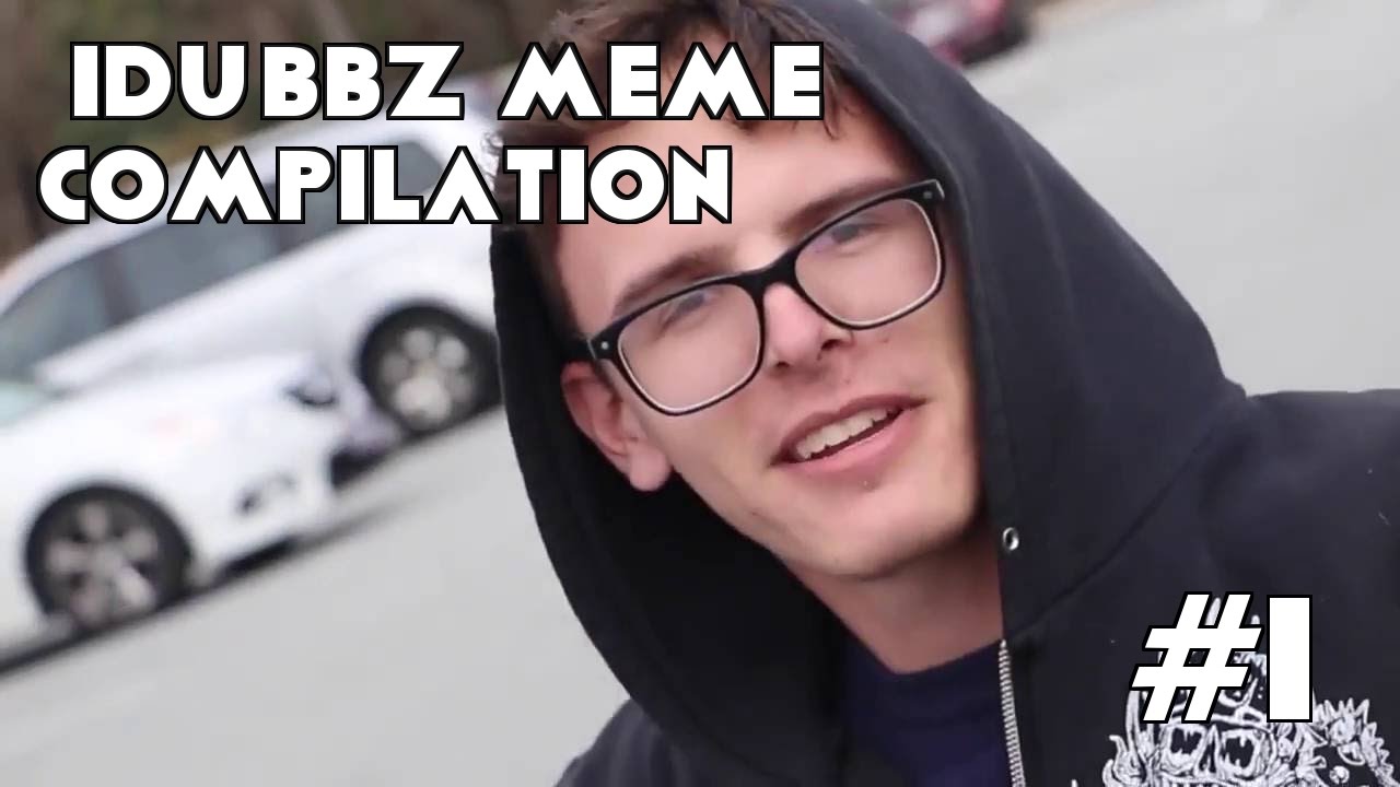 iDubbbz Meme Compilation #1 - YouTube.