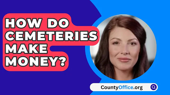 How Do Cemeteries Make Money? - CountyOffice.org