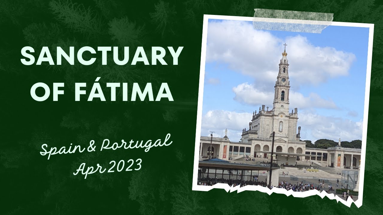 One of the most renowned pilgrimage sites in the world Sanctuary of Fatima, Portugal YouTube