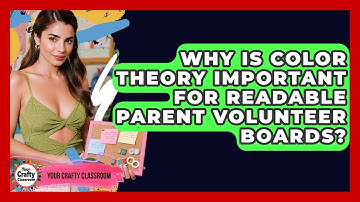 Why Is Color Theory Important For Readable Parent Volunteer Boards? - Your Crafty Classroom