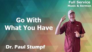 Go With What You Have