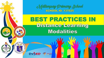 BEST PRACTICES IN DISTANCE LEARNING MODALITIES | MATAMPAY PS SCHOOL BEST PRACTICES