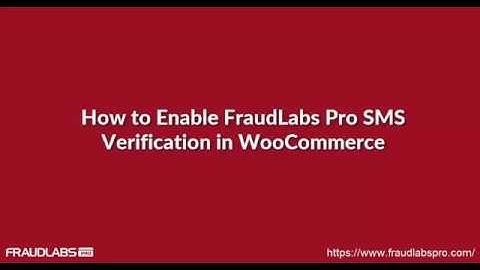 How to enable FraudLabs Pro SMS Verification in WooCommerce