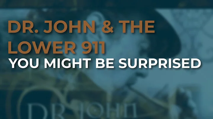 Dr. John & The Lower 911 - You Might Be Surprised ...
