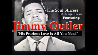 Jimmy Outler and The Soul Stirrers "  Rare Recording" - His Precious Love chords