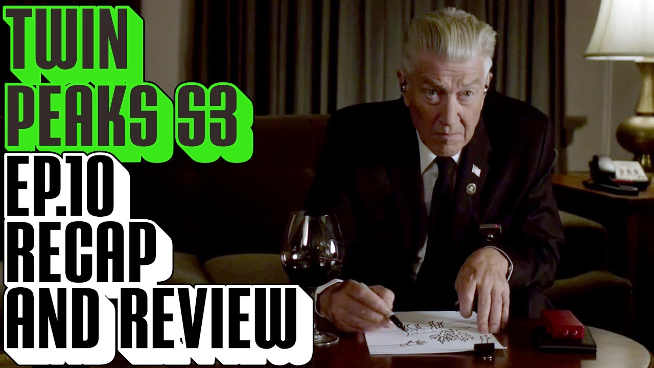 [Twin Peaks] Season 3 Ep10 Recap &amp; Review | The Return Part 10 Laura is
