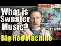 Capture de la vidéo What Is "Sweater Music?":  Big Red Machine Review (How Long Do You Think Its Gonna Last?)