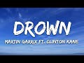 Martin Garrix & Clinton Kane - Drown (Lyrics) 🎶 | Official Song Video