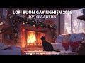 Nhạc Lofi Chill Buồn 2026 🌙 Những Bản Lofi Gây Nghiện Triệu View (4K) - Nhạc Chill TikTok Hay Nhất