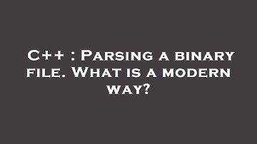 C++ : Parsing a binary file. What is a modern way?