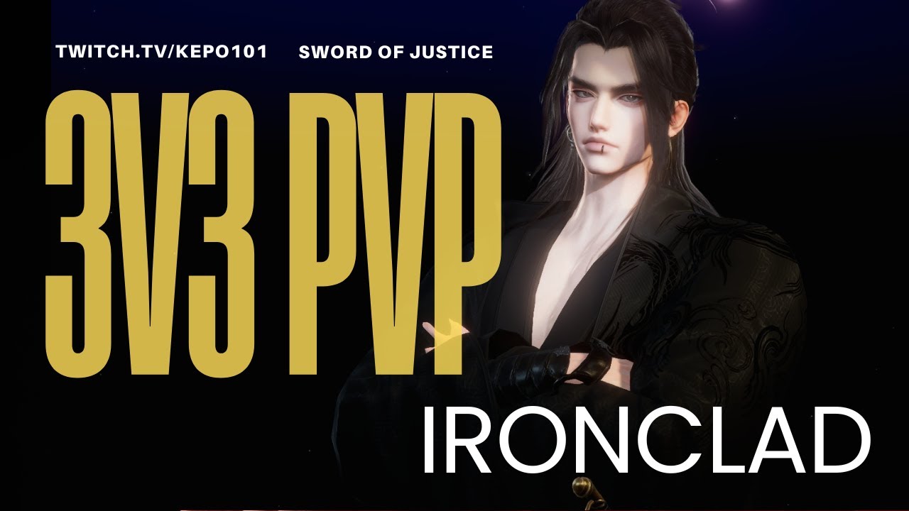 [ Sword of Justice ] - PVP - 3v3 - Ironclad