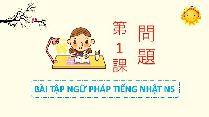 Giải bài tập tiếng nhật minano nihongo bài 1 năm 2024