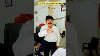 Kids with handwash be like😝🤣#comedy#funny#comedy#youtubeshorts#funnyshorts