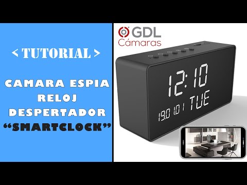 GDLCAMARAS Camara Espia Reloj Despertador "SMARTCLOCK" Tutorial PASO A PASO