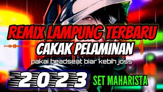 REMIX LAMPUNG 2023 || CAKAK PELAMINAN || MUSIK KENCENG 2023 || REMIX LAMPUNG TERBARU