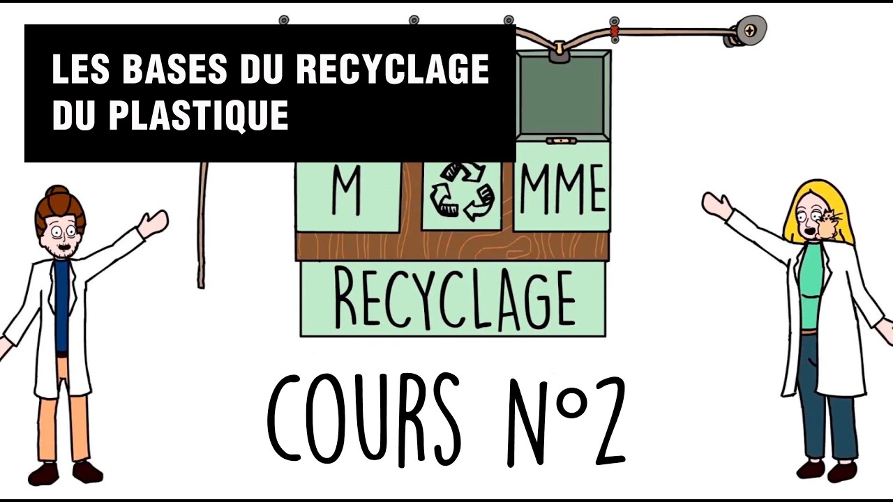 Cours n°2 - Les bases du recyclage du plastique