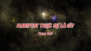 Bài hát: MANIFEST THỰC SỰ LÀ GÌ? | Trong Suốt