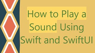 How to Play a Sound Using Swift and SwiftUI