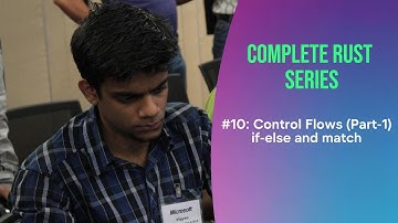 Complete Rust Series: #10 Control Flow Part -1 - If/else and match