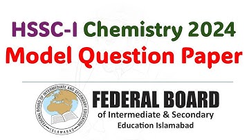 Federal Board Islamabad Class 11 Chemistry Model Question Paper 2024 | New Paper Pattern First Year