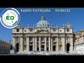 Radio Vatikano 10/04/22