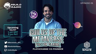 Guilds of the Metaverse with Victor Caribe