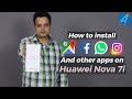 How to Install Google Maps, WhatsApp, Facebook, Instagram etc on Huawei Nova 7i | Step by Step Guide