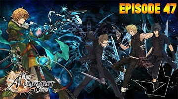 The Alchemist Code | Episode 47 | Final Fantasy 15  [Collab Event]
