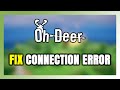 How to FIX Oh Deer Connection Error / Server Error!