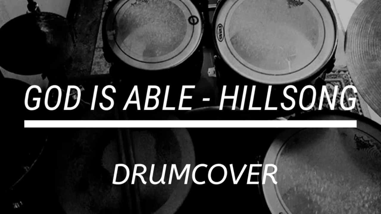 God is Able Hillsong(drumcover) YouTube God is Able Hillsong(drumcover) YouTube
