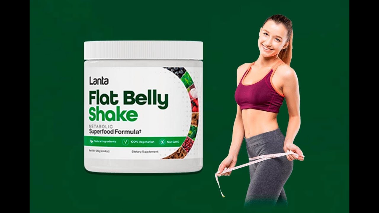 Lanta Flat Belly Shake review – Flat Belly Shake really works?