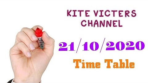 KITE VICTERS CHANNEL time table 21/10/2020