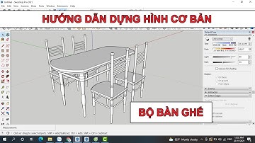 Sketchup cơ bản - vẽ bộ bàn ghế