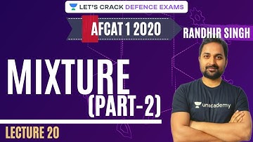 L20: Mixture (Part-2) | 7 Days Strategy for AFCAT 1 2020 | Randhir Singh