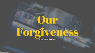 Heo Hoy Kyung - Our Forgiveness (Lyrics) [HAN/ROM/ENG]