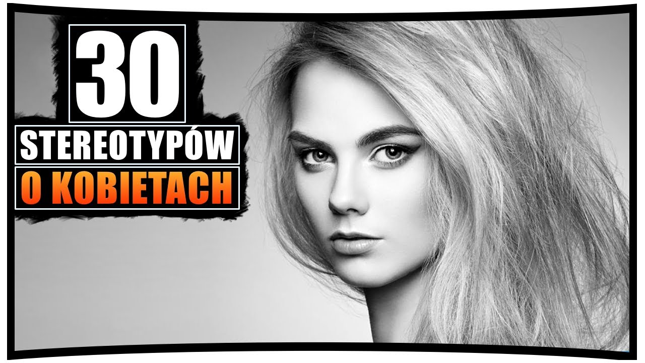 30 STEREOTYPÓW O KOBIETACH