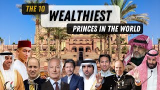 The Secret Lives of the World s Richest Princes