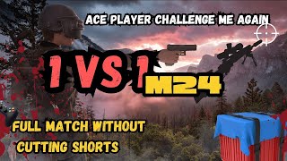 WTF ! 😱 ACE PLAYER CHALLENGE ME AGAIN 😱 1 v 1 M24 😂! 26 COMBOS?