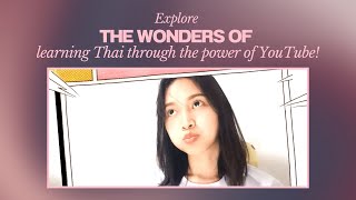 Explore the wonders of learning Thai through the power of YouTube!