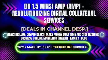 [In 1.5 mins] Amp (AMP) - Revolutionizing Digital Collateral Services! [Crypto Deals In Ch. Dep.]
