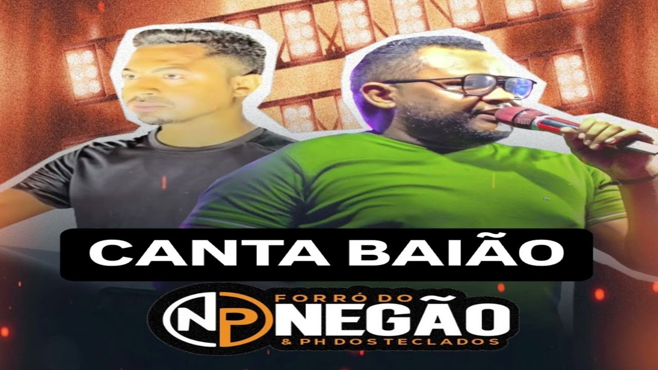 FORRÓ DO NEGÃO CANTA BAIÃO