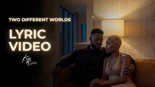 Two Different Worlds (Official Lyric Video) – Kojo Osei #lovemusic