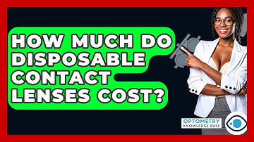 How Much Do Disposable Contact Lenses Cost? - Optometry Knowledge Base