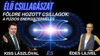 Földre hozott csillagok: a fúziós energiatermelés - Élő csillagászat 7. évad 7. rész