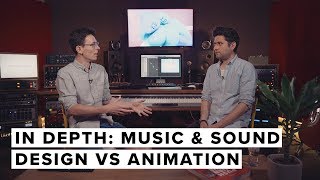 In Depth: Music & Sound Design vs Animation