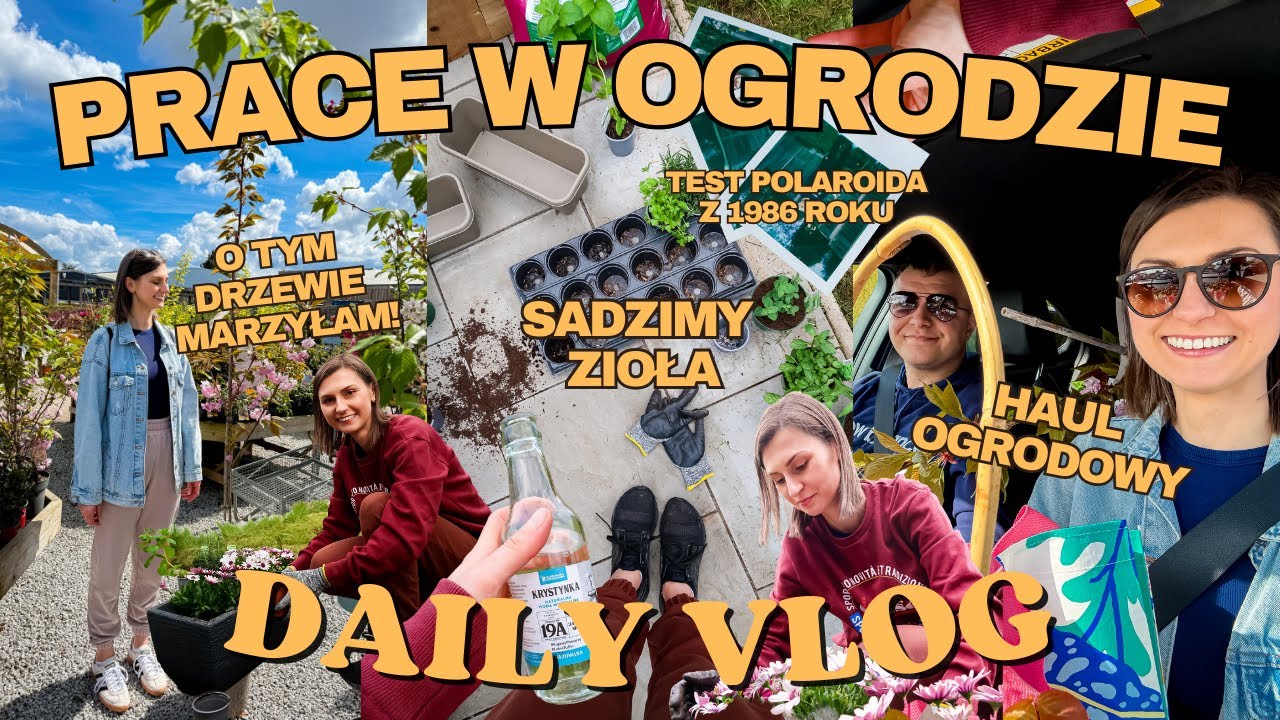 VLOG 🌿 Ruszamy do ogrodu! Haul ogrodniczy, sadzimy zioła i drzewo KANZAN Czy polaroid z 1986 działa?