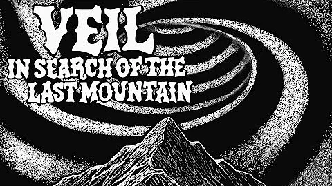 VEIL - In Search of the Last Mountain