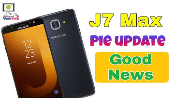 Samsung j7 max getting android pie update with One UI