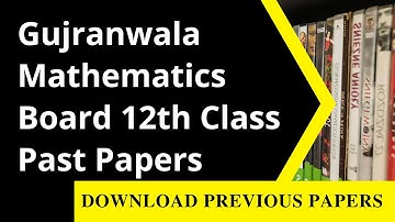 12th Class Mathematics Past Paper Gujranwala Board