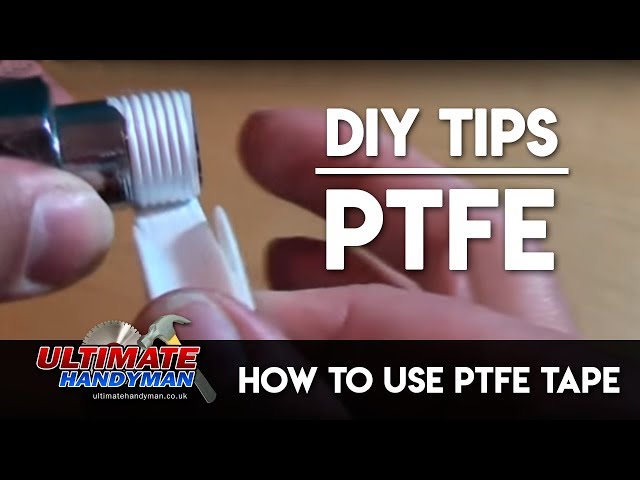 How to use PTFE tape - Ultimate Handyman DIY tips class=